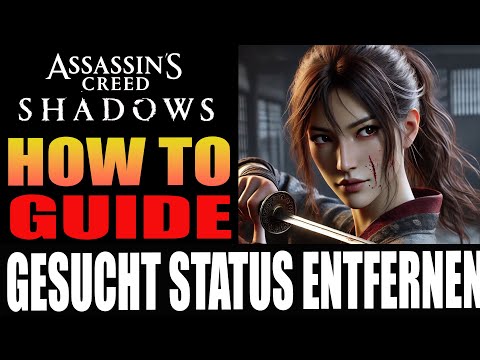 Assassin’s Creed Shadows: Gesucht-Status loswerden – So geht’s!