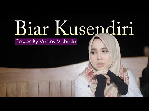 VANNY VABIOLA - BIAR KUSENDIRI (Official Music Video)