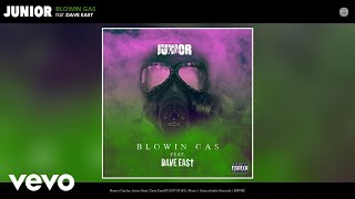 Junior - Blowin Gas (Audio) ft. Dave East