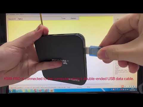 Video Tutorial - Mecool KM9 Pro flashing operation from PC, video with text explanation