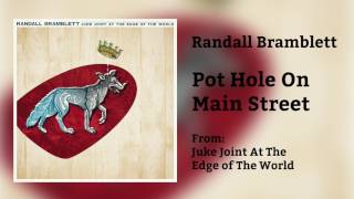 Randall Bramblett - &quot;Pot Hole On Main Street&quot; [Audio Only]