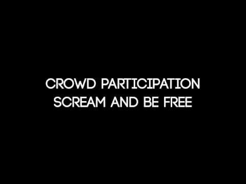 Crowd Participation Scream And Be Free Low