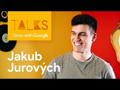 Talks | Grow with Google - Jakub Jurových