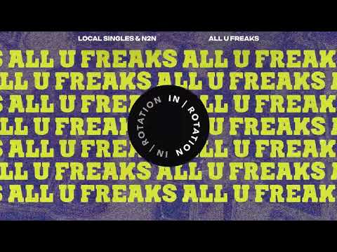 Local Singles, N2N - All U Freaks | IN / ROTATION