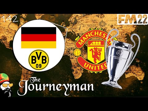 FM22 Journeyman - MAN UTD CHAMPIONS LEAGUE FINAL!!! - EP142 - Borussia Dortmund - Germany