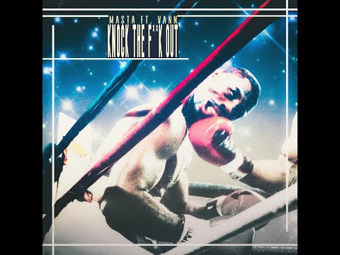 Masta - Knock the f**k out feat. Vann