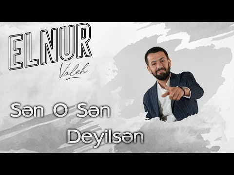 Elnur Valeh - Sen O Sen Deyilsen (Official Audio)