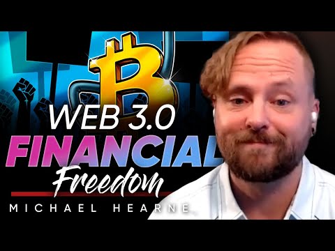 Web 3.0 and financial freedom - Michael Hearne.