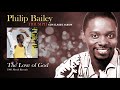 Philip Bailey - The Love Of God