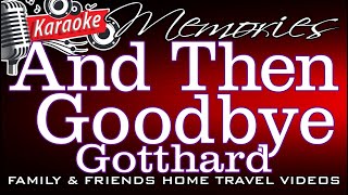 And Then Goodbye (Acoustic Version) - Gotthard [Karaoke Music Left, Vocals Right]