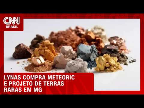 Lynas compra Meteoric e projeto de terras raras em MG por R$ 3,5 bilhões | HORA H