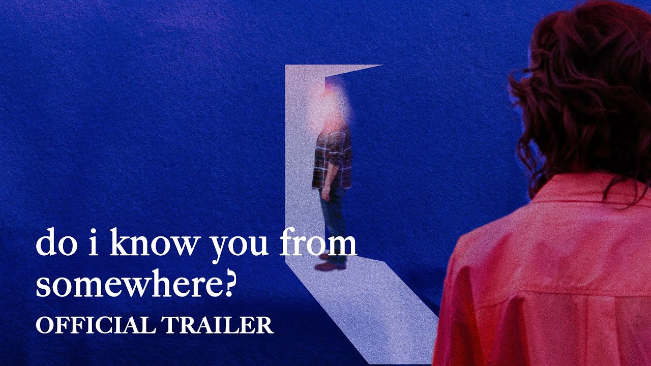 Do I Know You From Somewhere? (2025) | Official Trailer