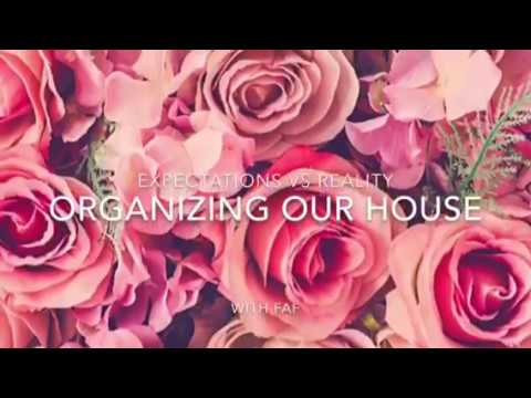 Organizing the house expectations vs reality FAF