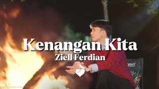 Download lagu Ziell Ferdian - Kenangan Kita (Lyrics) mp3