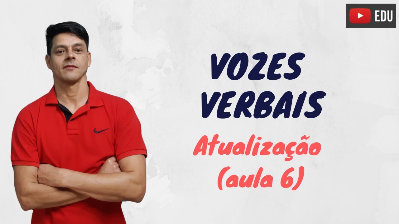Vozes verbais - Atualização da aula 6 - Morfologia