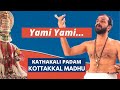 Yami Yami in Madhyamavati Raga | Kathakali Songs (Padam) | Kottakkal Madhu