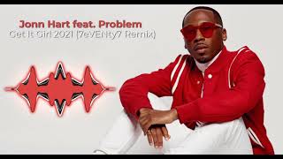 Jonn Hart feat. Problem - Get It Girl 2021 (77 Remix)