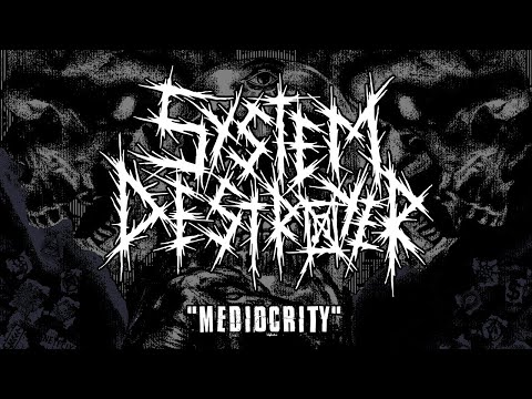 System Destroyer • Mediocrity (Lyric Video) • Grindcore