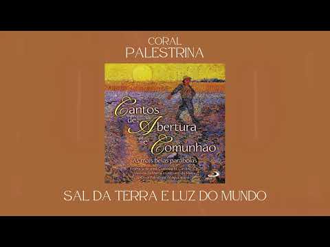 Coral Palestrina - Sal da Terra e Luz do Mundo (Mt 5, 13-16)