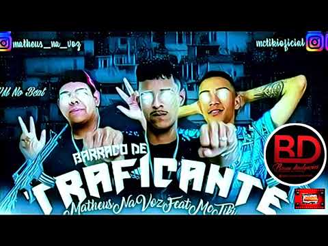 MATHEUS NA VOZ Feat. MC TIKI - BARRACO DE TRAFICANTE