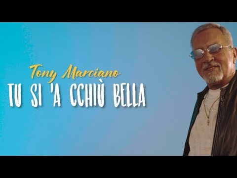 Tony Marciano - Tu Si 'A Cchiù Bella (Video Ufficiale 2025)