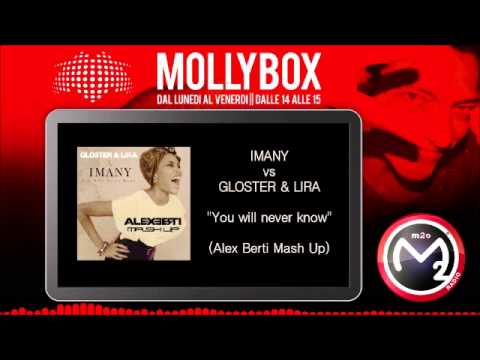 IMANY vs GLOSTER & LIRA   You will never know Alex Berti Mash Up) @ Mollybox