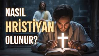 Nasıl HRİSTİYAN Olunur? | Adım Adım Rehber