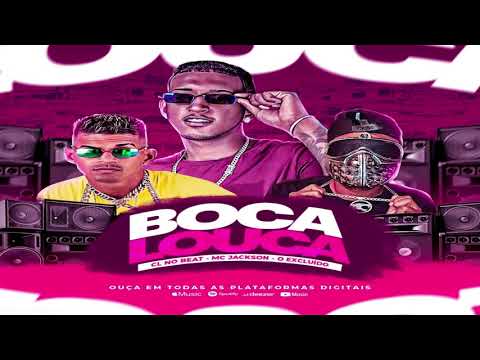CL no Beat, Mc Jackson O Excluido -  Boca Loca