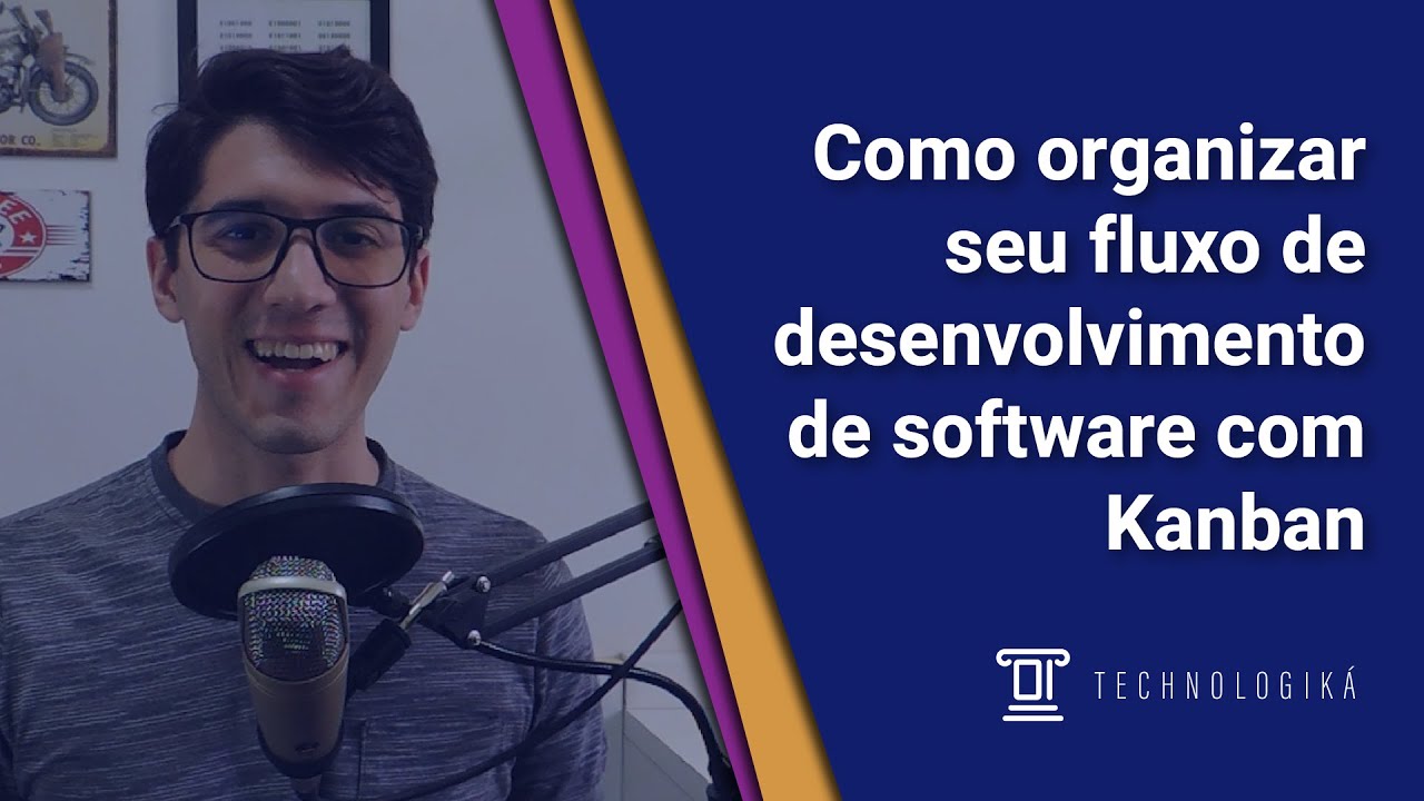 Como organizar seu fluxo de desenvolvimento de software com Kanban e Trello | Technologiká