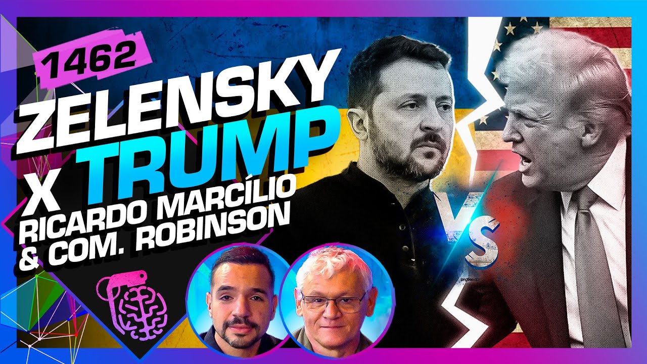 TRUMP X ZELENSKY - RICARDO MARCÍLIO E COMANDANTE ROBINSON - Inteligência Ltda. Podcast #1462