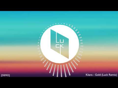 Kiiara - Gold (Luck Remix) [DEMO]