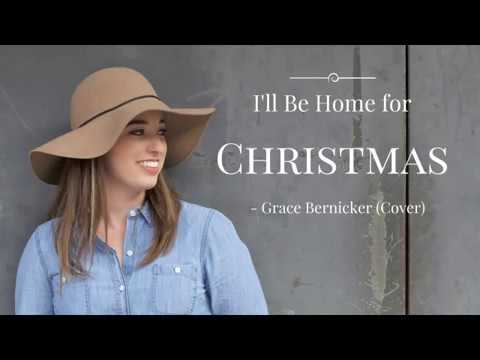 I'll Be Home For Christmas - Grace Bernicker (Cover)