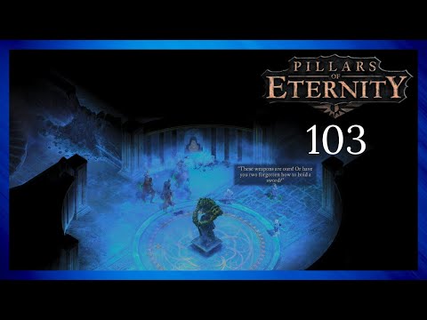 Pillars of Eternity - Part 103 | The Great Hall of Durgan's Battery [The White March Pt. 1]