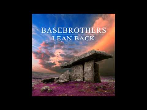 Basebrothers - Lean Back