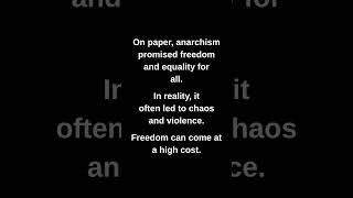On paper, anarchism promised freedom and equality for all.