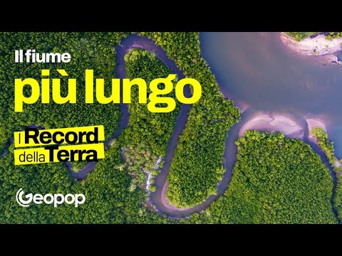 Sai qual è il fiume più lungo del mondo e dove si trova? Nilo vs Rio delle Amazzoni