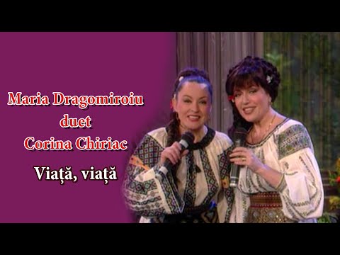 Maria Dragomiroiu duet Corina Chiriac - Viata, viata