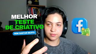 Essa é a MELHOR estrutura pra TESTE DE CRIATIVO (copie o que eu faço)