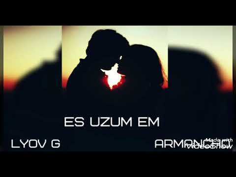 Lyov G ft. Armancho Es Uzum Em (2020)