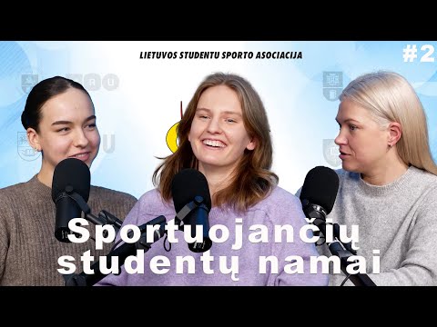 Sportuojančių studentų namai su Jogaile Aglinskyte ir Emilija Tamoševičiūte