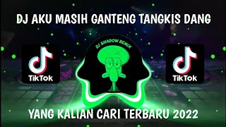 Download lagu DJ AKU MASIH GANTENG TANGKIS TANGKIS DANG DANDANG X BE WHITE YOU X AKIMILAKU  VIRAL TIK TOK 2022!!! mp3