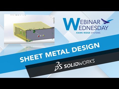 Webinar Wednesday: Sheet Metal Design in SOLIDWORKS