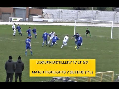 Lisburn Distillery TV Episode 90 Highlights v Queens (PIL) 24/11/18
