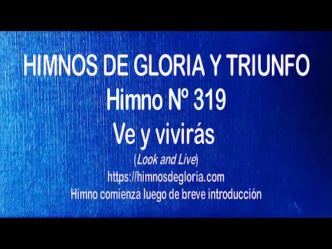 Himnos de Gloria Nº 319 - Ve y vivirás