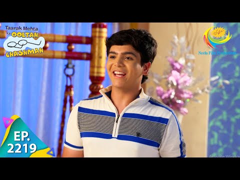 Taarak Mehta Ka Ooltah Chashmah - Episode 2219 - Full Episode