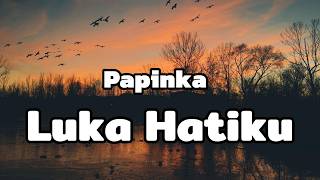 Download lagu Papinka - Luka Hatiku (Lirik) mp3