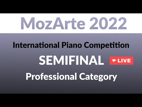 MozArze International Piano Festival 2022 - Semifinal of Piano Competition "Professional Category"