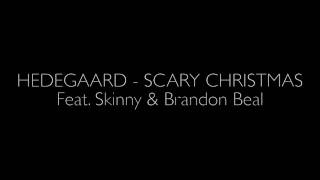 Hedegaard - Scary Christmas Feat. Skinny & Brandon Beal