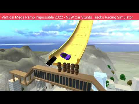 Vertical Mega Ramp Impossible 2022 - NEW Car Stunts Tracks Racing Simulator 3D #king games