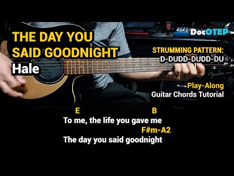 THE DAY YOU SAID GOODNIGHT - Hale (Guitar Chords Tutorial with Lyrics and Strumming Pattern)